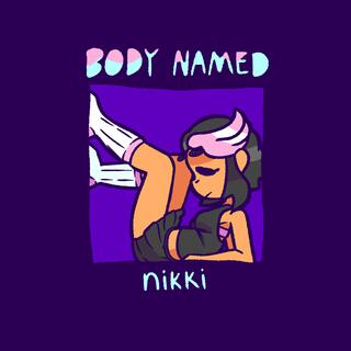 BODY NAMED // nikki