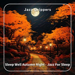 Sleep Well Autumn Night-Jazz for Sleep