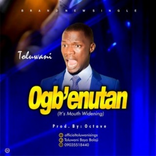 Ogb'enutan (It's Mouth Widening) lyrics | Boomplay Music