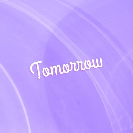 Tomorrow | Boomplay Music