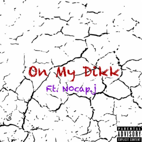 On My Dikk ft. N0cap.j | Boomplay Music