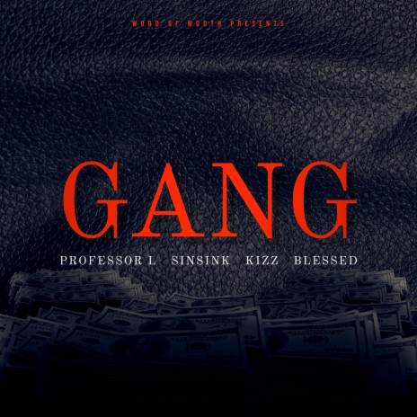 Gang ft. Professor L, Kizz & Sinsink