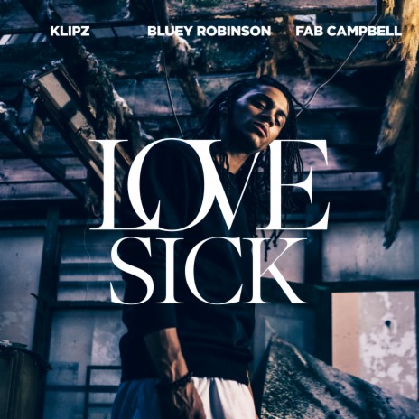 Love Sick ft. Klipz & Fab Campbell | Boomplay Music