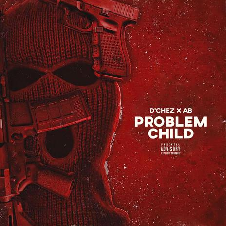 Problem Child ft. AB~ | Boomplay Music