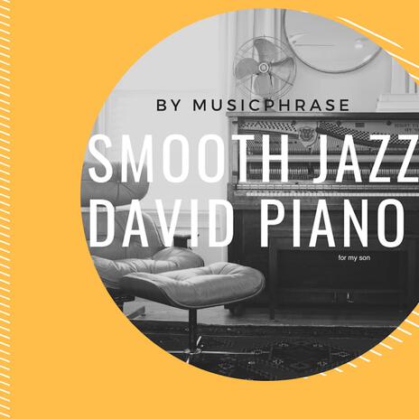 Smooth Jazz David Piano ft. Jacek Żur | Boomplay Music