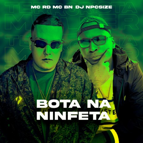 Bota na Ninfeta ft. MC BN & DJ npcsize | Boomplay Music