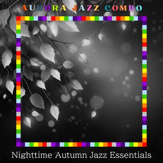 Nighttime Autumn Jazz Essentials