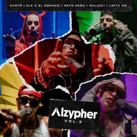 Alzypher Vol. 3 ft. Ele A El Dominio, Neto Peña, Zxmyr, Malucci & Lefty SM | Boomplay Music