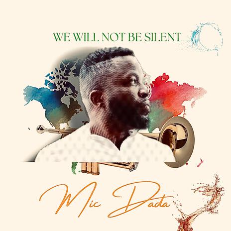 We Will Not Be Silent | Boomplay Music