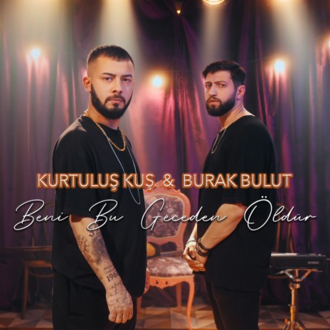 Beni Bu Geceden Öldür ft. Burak Bulut | Boomplay Music