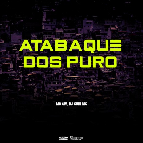 Atabaque Dos Puro ft. DJ Guih MS | Boomplay Music