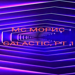 Galactic, Pt1