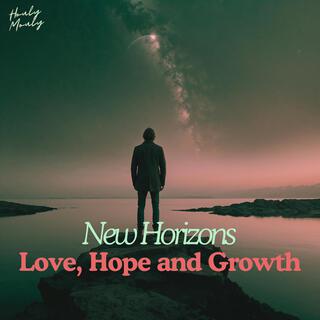 New Horizons – Love, Hope, and Growth