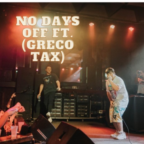 No days off ft. Greco Tax | Boomplay Music