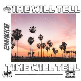 Time Will Tell lyrics | Boomplay Music