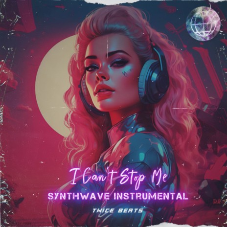 I Can't Stop Me - SynthWave Instrumental ft. De FROiZ | Boomplay Music
