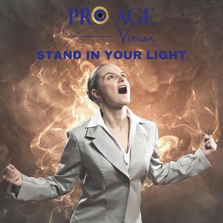 Stand in your light!