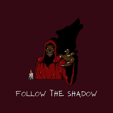 Follow The Shadow | Boomplay Music