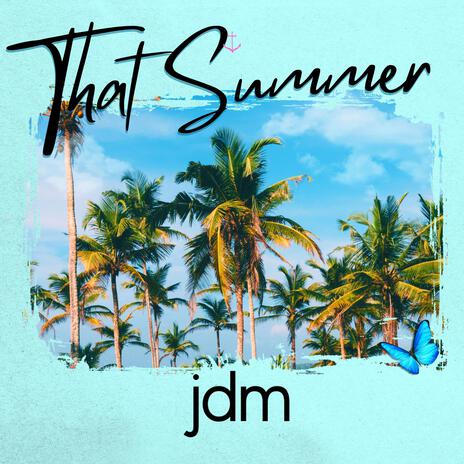 That Summer | Boomplay Music