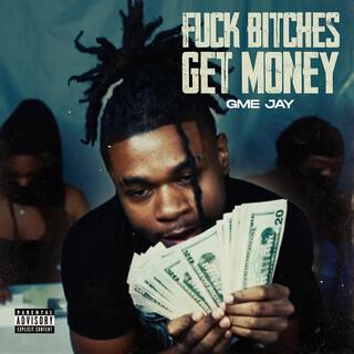 Fuck Bitches Get Money