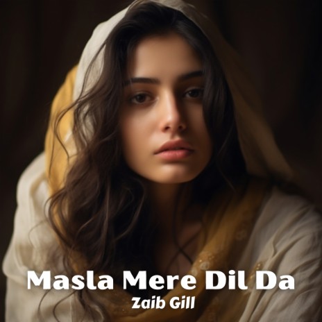 Masla Mere Dil Da | Boomplay Music