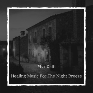 Healing Music for the Night Breeze