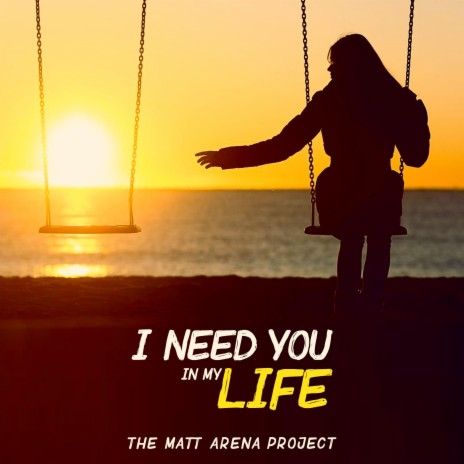 I Need You In My Life | Boomplay Music