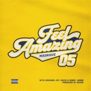 Feel Amazing ft. Chu!o, Madison Jay & Bobby James lyrics | Boomplay Music