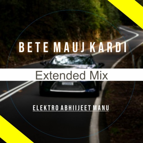 Bete Mauj Kardi (Extended Mix) | Boomplay Music