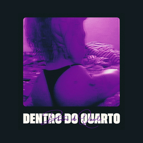 Dentro do Quarto ft. Yuro & Braga21 | Boomplay Music