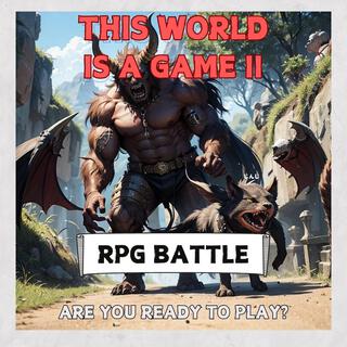 THIS WORLD IS A GAMEII【RPG BATTLE】