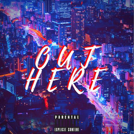 Out Here | Boomplay Music