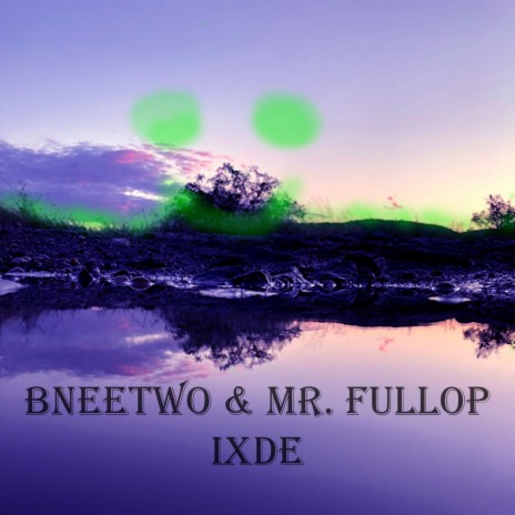 Ixde ft. Mr. Fullop | Boomplay Music