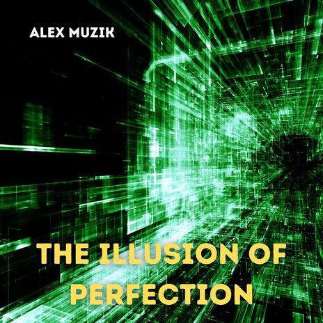 The Illusion of Perfection