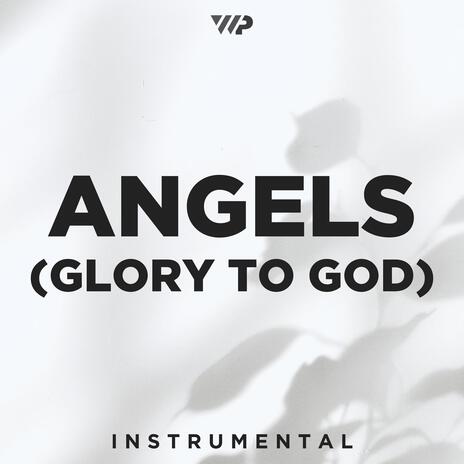 Angels (Glory To God) (Instrumental) | Boomplay Music