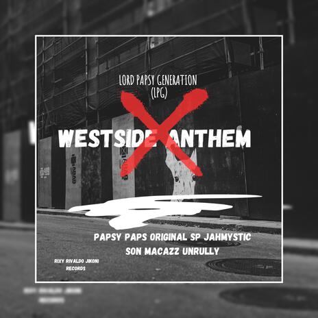 WESTSIDE ANTHEM ft. ORIGINAL SP JAHMYSTIC SON MACAZZ UNRULLY