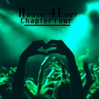 House 4 Ever (Chapter Four)