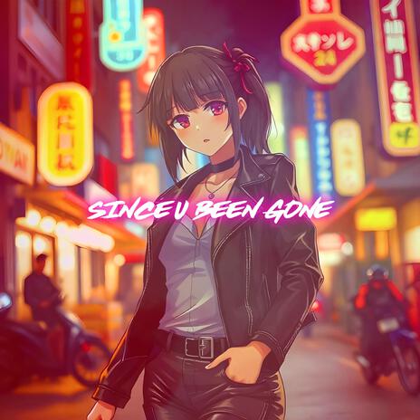 Since U Been Gone (Nightcore) | Boomplay Music