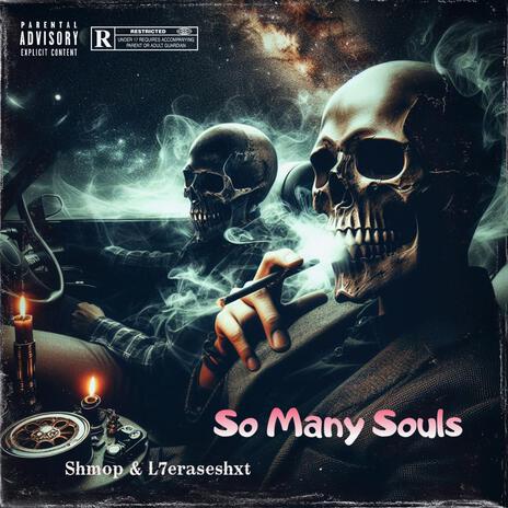 So Many Souls ft. L7eraseshxt | Boomplay Music