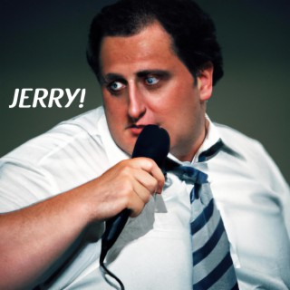 JERRY!