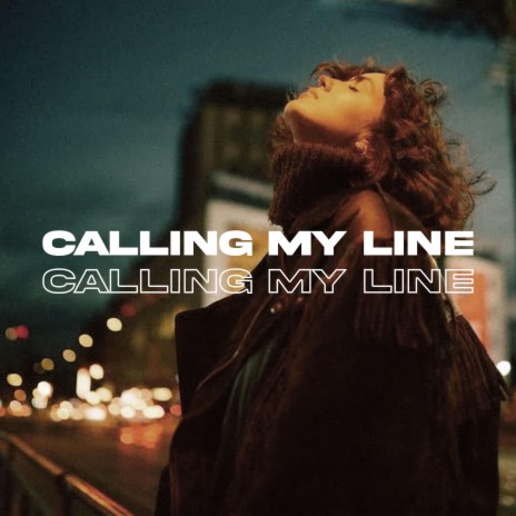 Calling My Line | Boomplay Music