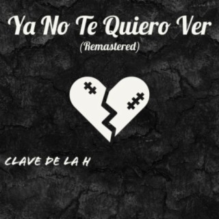 Ya No Te Quiero Ver (Remastered)