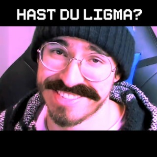 Hast du Ligma?