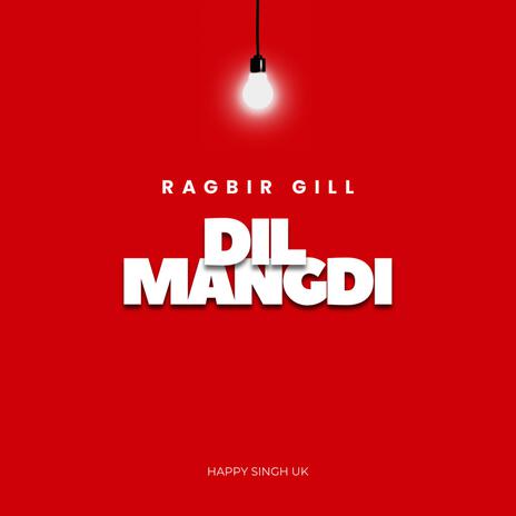 Dil Mangdi | Boomplay Music