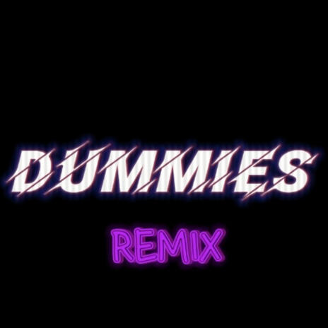 Dummies (Remix) ft. Nae Rowe | Boomplay Music