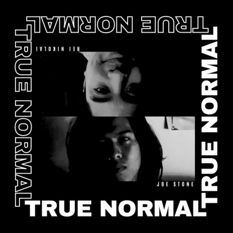 True Normal ft. Joe Stone