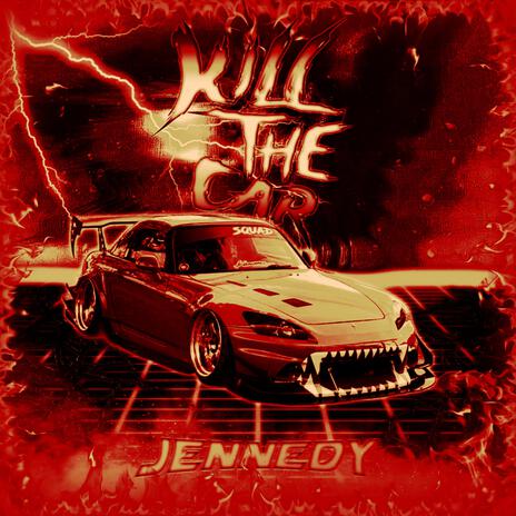 KILL THE CAR | Boomplay Music