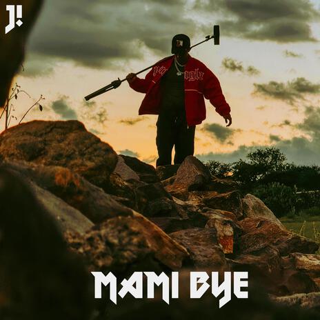 Mami Bye | Boomplay Music