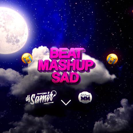 BEAT MASHUP - SAD (FUNK) ft. Dj Samir | Boomplay Music