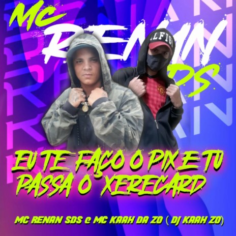 EU TE FAÇO O PIX & TU PASSA O XERECARD | Boomplay Music